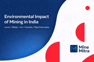 Environmental Impact of Mining in India: Causes, Effects & Real Examples
